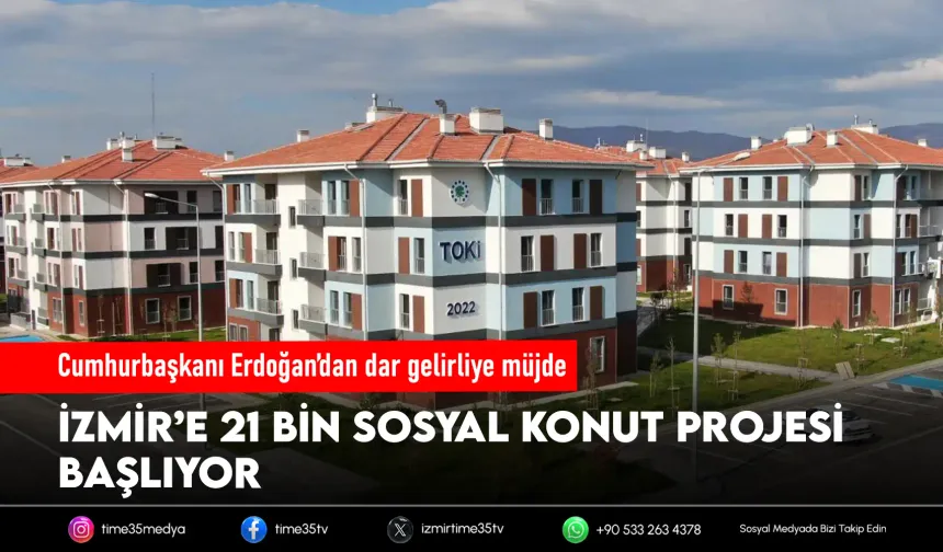 Cumhurbaşkanı açıkladı: İzmir’e 21 bin konut yapılacak