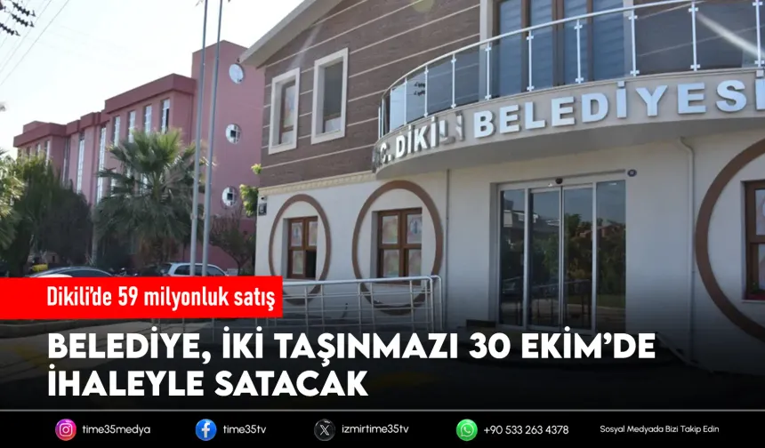 Dikili’de 59 milyonluk taşınmaz satışı