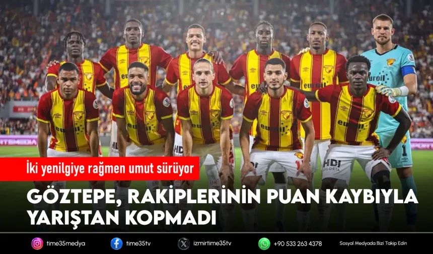 Göztepe, rakiplerinin puan kaybıyla nefes aldı