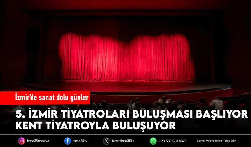 5. İzmir Tiyatroları Buluşması başlıyor