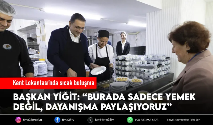Başkan Yiğit, Kent Lokantası’nda vatandaşlarla buluştu