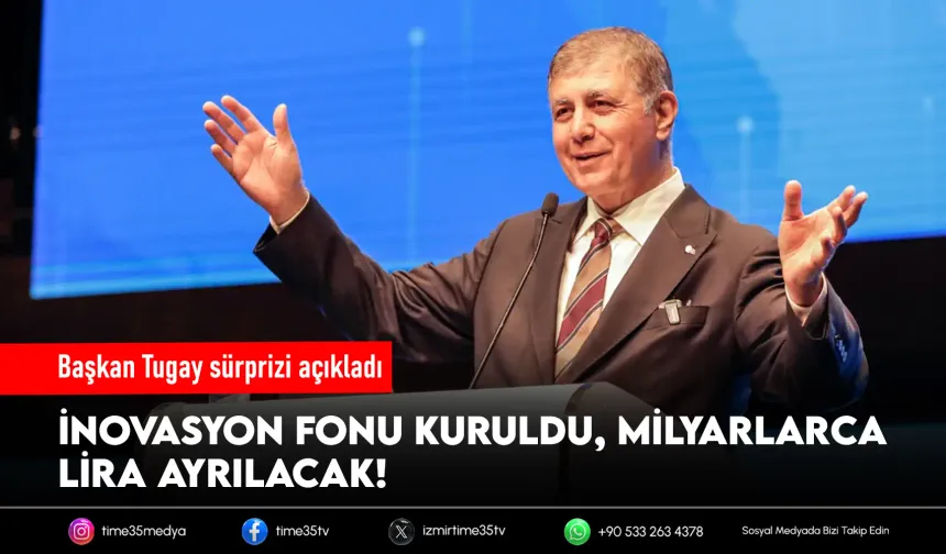 Başkan Tugay müjdeyi verdi: İnovasyon fonu kuruldu!