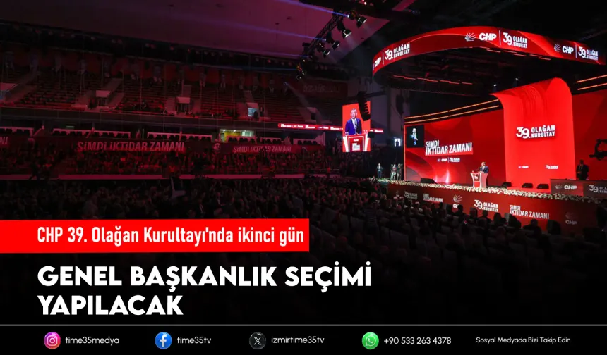 CHP 39. Olağan Kurultayı'nda ikinci gün