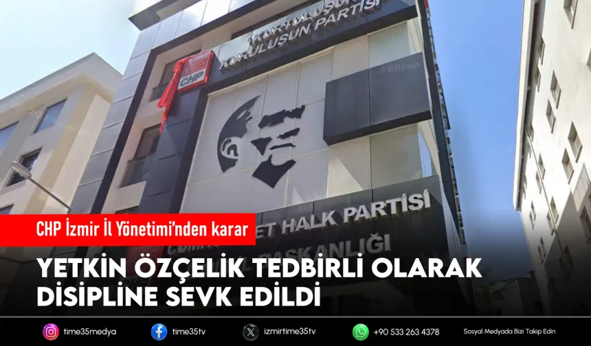 CHP İzmir’de karar çıktı: Bir isim disipline sevk edildi