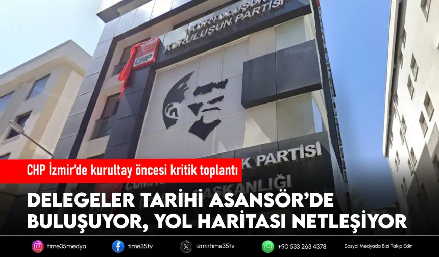 CHP İzmir delegeleri kurultay öncesi bir araya geliyor