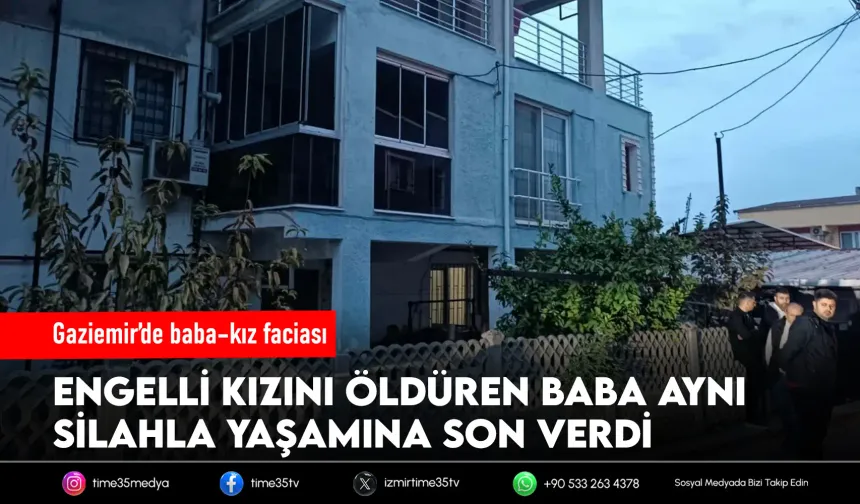 İzmir'de engelli kızını öldüren baba intihar etti