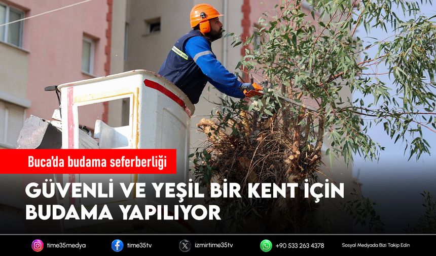 Buca’da budama seferberliği