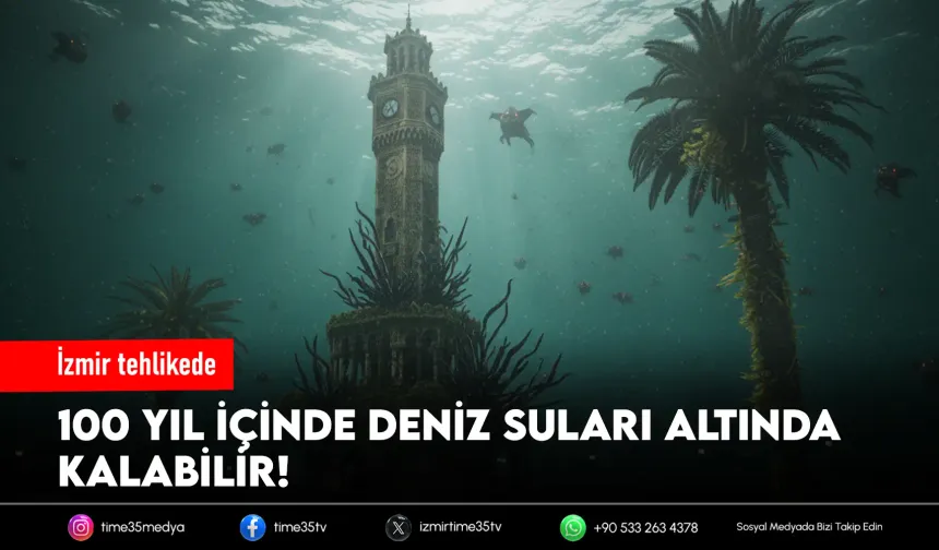 İzmir ve İstanbul yok olma tehlikesiyle karşı karşıya