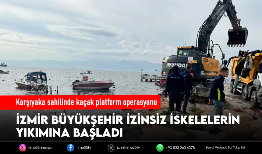 Karşıyaka’daki kaçak iskeleler yıkılıyor