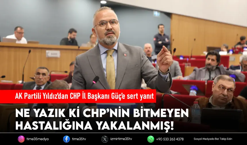 AK Partili Yıldız’dan CHP İl Başkanı Güç’e sert yanıt