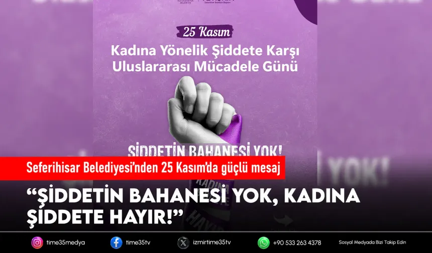 Seferihisar Belediyesi’nden 25 Kasım’da güçlü mesaj