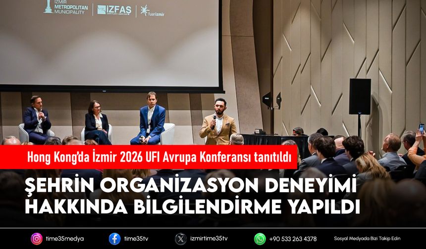 Hong Kong’da İzmir 2026 UFI Avrupa Konferansı tanıtıldı