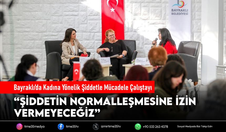 Bayraklı’da Kadına Yönelik Şiddetle Mücadele Çalıştayı