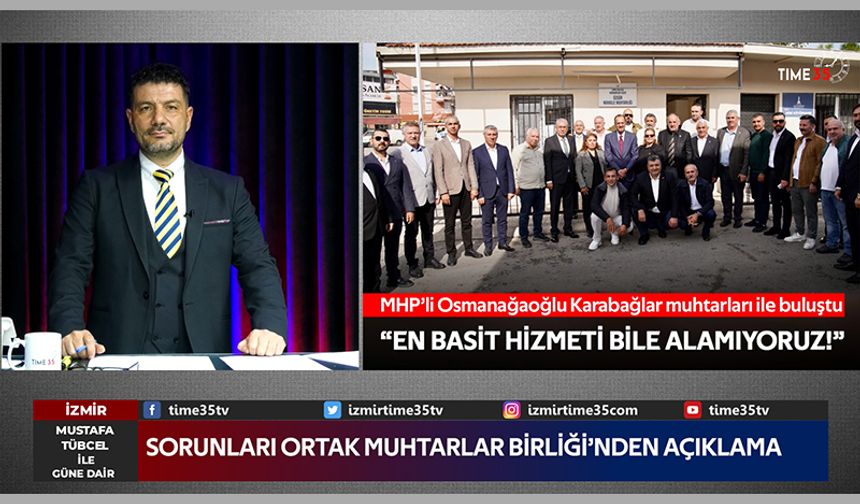 Muhtarlar dertlerini MHP’li Osmanağaoğlu'na anlattılar
