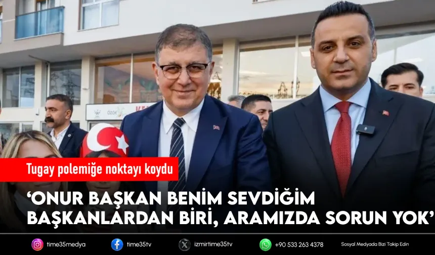 Tugay polemiğe noktayı koydu: Onur Başkanla hiçbir sorunum yok!
