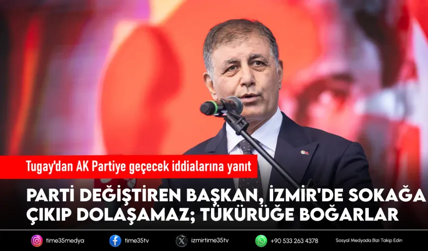 Tugay'dan AK Partiye geçecek iddialarına yanıt: Tükürüğe boğarlar