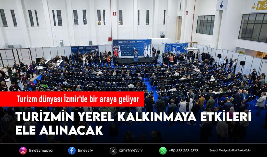 Turizm dünyası İzmir'de bir araya geliyor