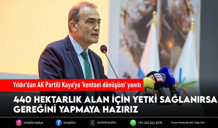 Yıldır'dan AK Partili Kaya'ya 'kentsel dönüşüm' yanıtı
