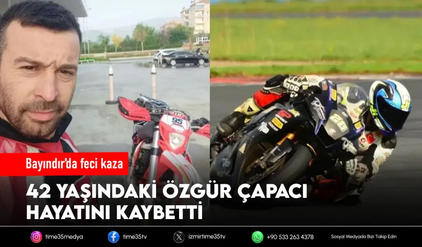 Motosiklet tutkunu Özgür Çapacı’dan acı haber