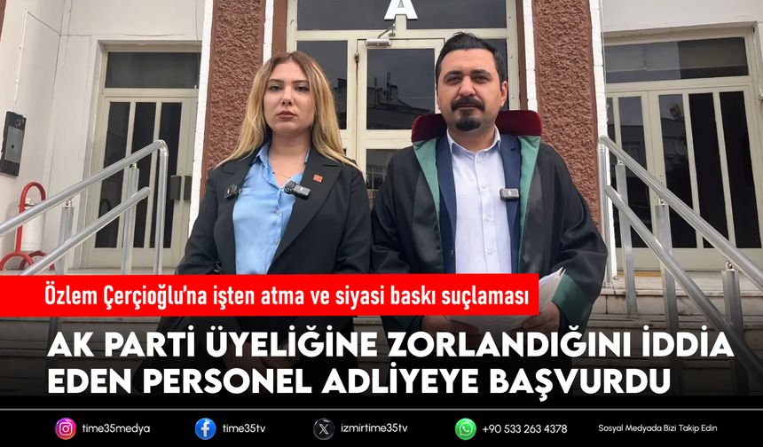 Özlem Çerçioğlu’na işten atma ve siyasi baskı suçlaması