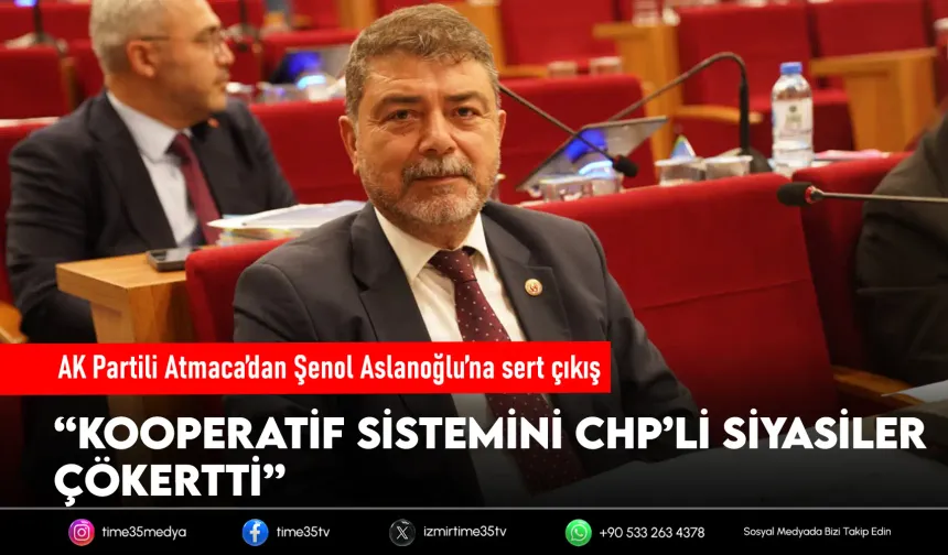 AK Partili Atmaca’dan Şenol Aslanoğlu’na sert çıkış