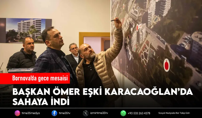 Başkan Ömer Eşki Karacaoğlan’da sahaya indi