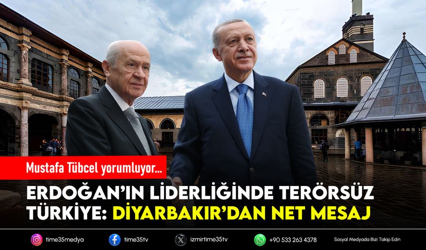 Mustafa Tübcel yorumluyor: Erdoğan’ın Liderliğinde Terörsüz Türkiye