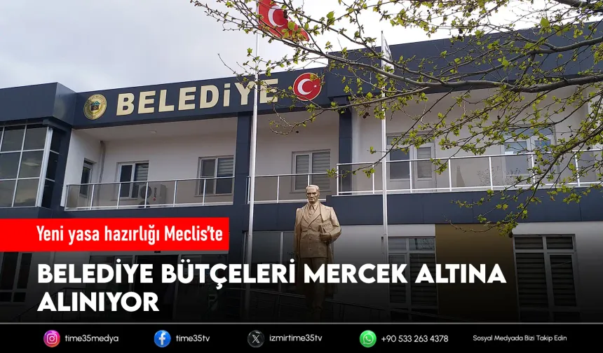 Belediyelere sıkı denetim dönemi: Yetkiler sınırlandırılıyor
