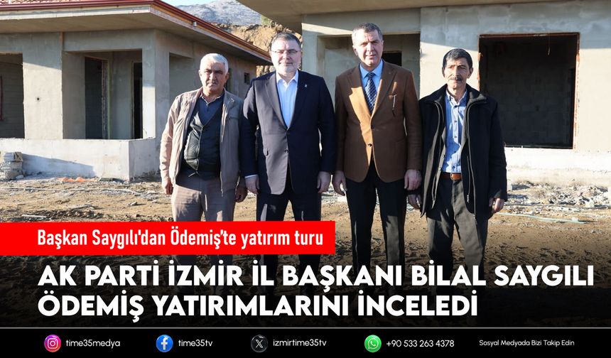 Başkan Saygılı'dan Ödemiş’te yatırım turu