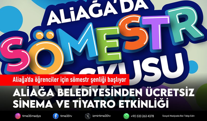 Aliağa’da öğrenciler için sömestr şenliği başlıyor