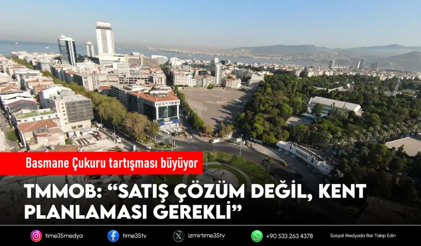 TMSF anlaşması sonrası Basmane Çukuru’nda yeni tartışma