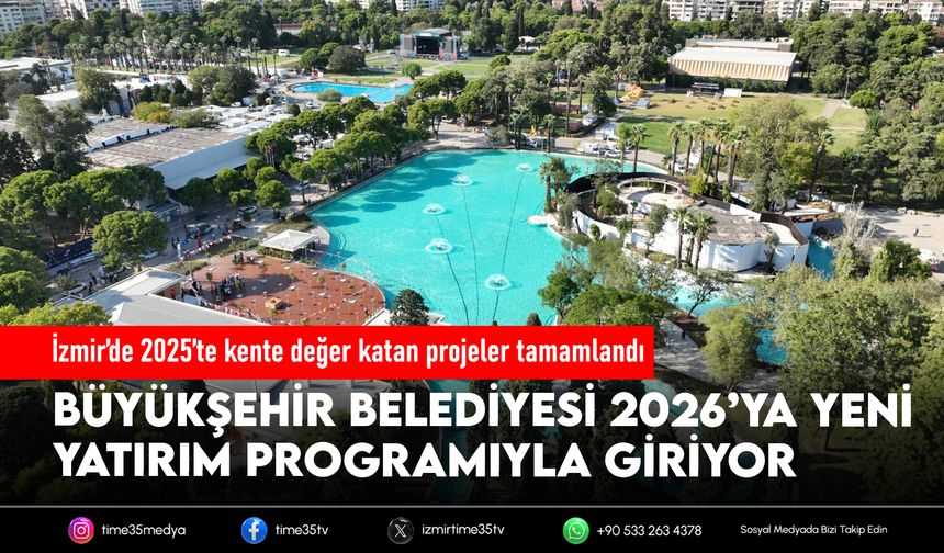 İzmir’de 2025’te kente değer katan projeler tamamlandı