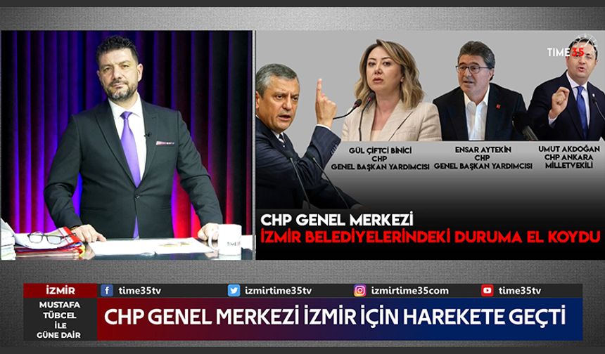 CHP Genel Merkezi İzmir Belediyelerindeki duruma el koydu!