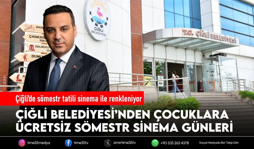 Çiğli’de sömestr tatili sinema ile renkleniyor
