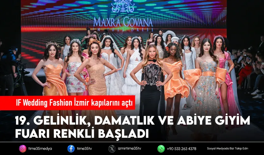 Gelinlik modasının kalbi İzmir’de attı