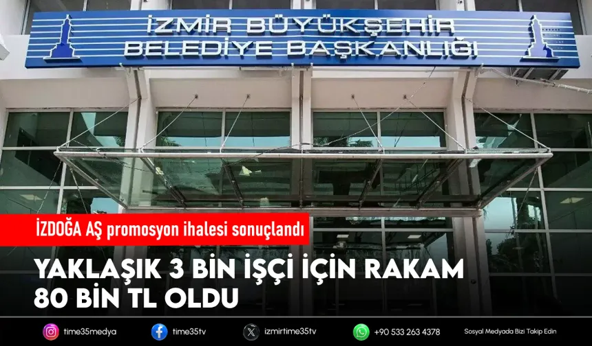 İZDOĞA işçisine promosyon müjdesi: 80 bin TL