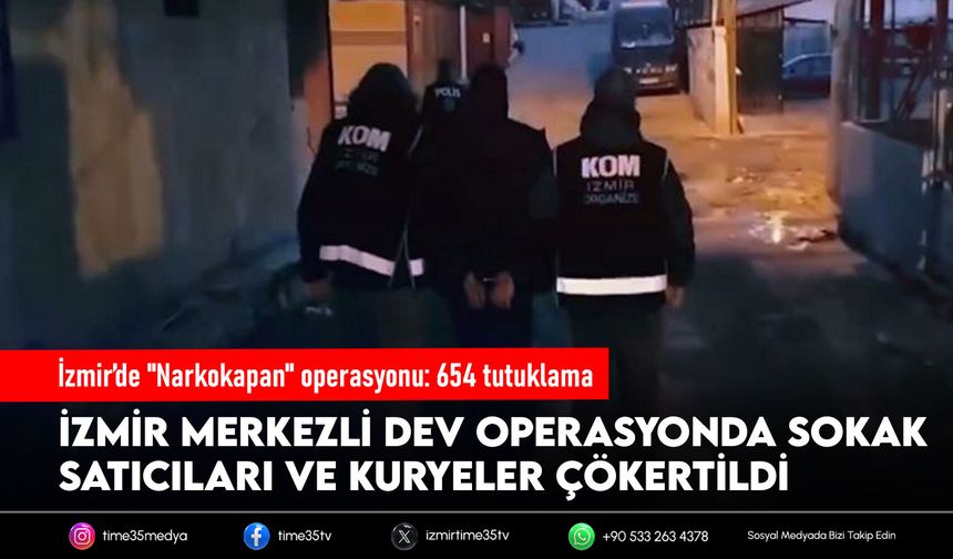 İzmir’de "Narkokapan" operasyonu: 654 tutuklama
