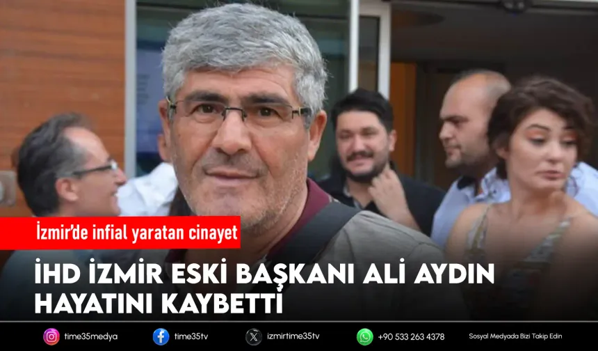 İzmir İHD Eş Başkanı Ali Aydın öldürüldü!