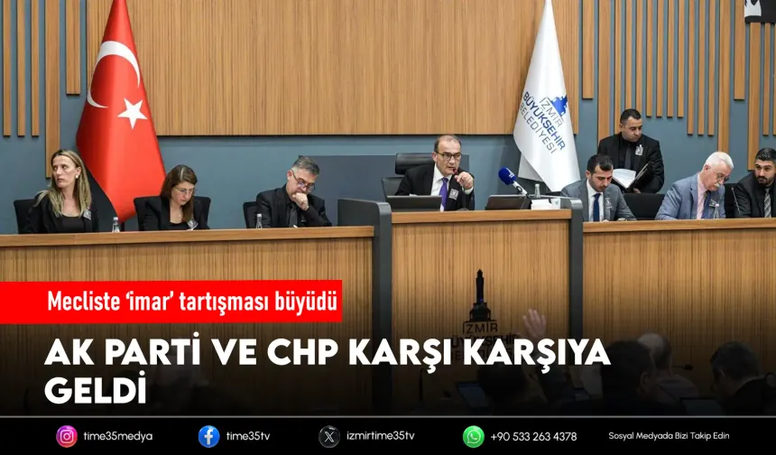 Büyükşehir Meclisi’nde imar gerilimi