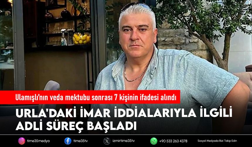 Ulamışlı’nın veda mektubu sonrası 7 kişinin ifadesi alındı