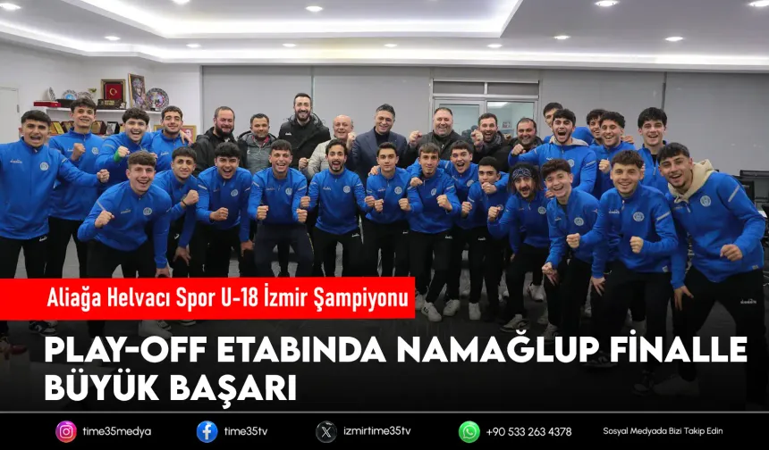 Aliağa Helvacı Spor U-18 İzmir Şampiyonu