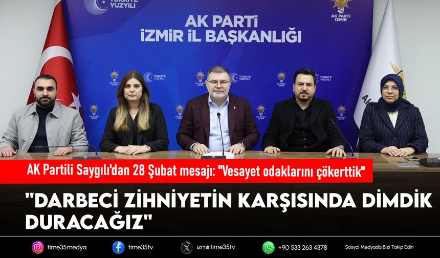 AK Partili Saygılı'dan 28 Şubat mesajı: "Vesayet odaklarını çökerttik"