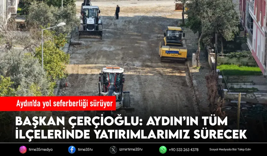Aydın’da yol seferberliği sürüyor