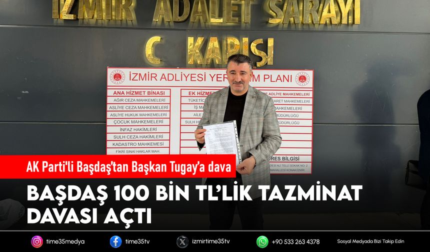 AK Parti'li Başdaş’tan Başkan Tugay’a dava