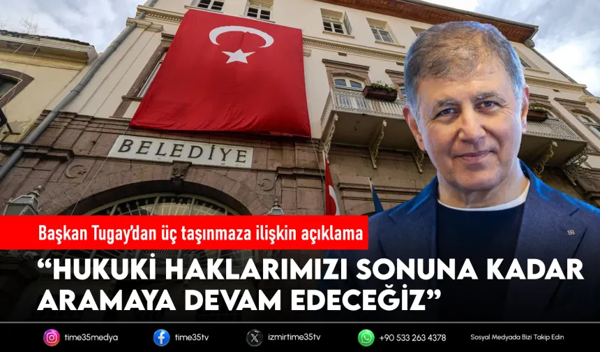 Başkan Tugay’dan üç taşınmaza ilişkin açıklama