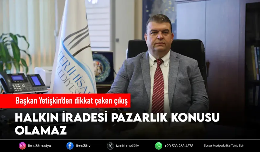 Başkan Yetişkin: Halkını satanlar olarak anılacaklar