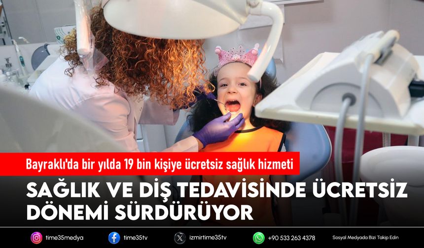 Bayraklı'da bir yılda 19 bin kişiye ücretsiz sağlık hizmeti
