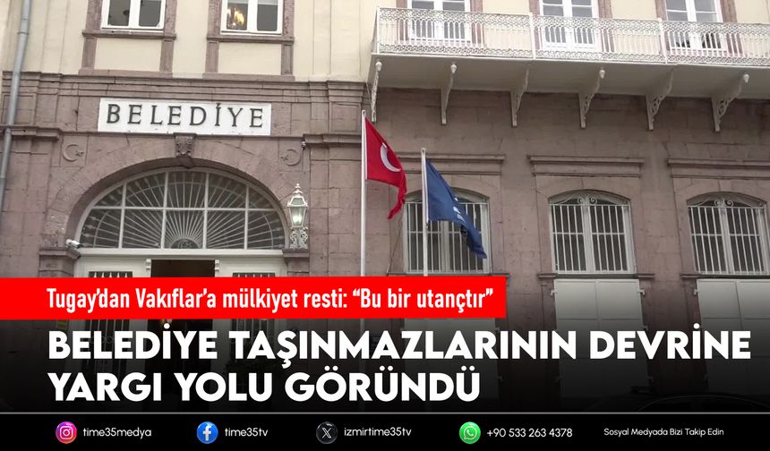 Tugay’dan Vakıflar’a mülkiyet resti: “Bu bir utançtır”