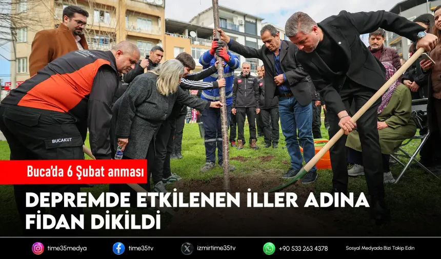 Buca’da 6 Şubat’ta kaybedilenler fidanlarla anıldı