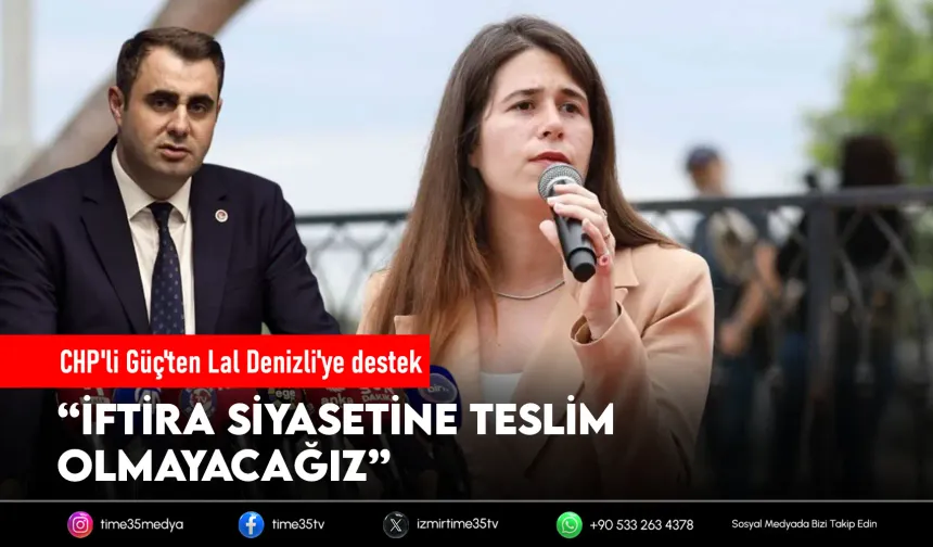 Çağatay Güç'ten Lal Denizli'ye destek